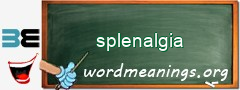 WordMeaning blackboard for splenalgia